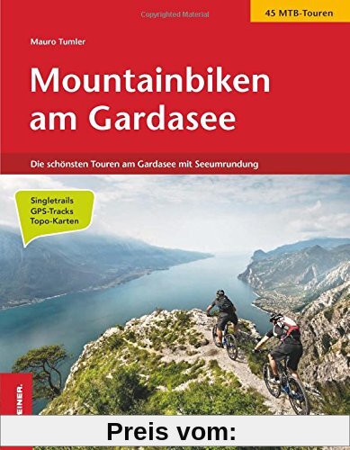 Mountainbiken am Gardasee: Die schönsten Touren am Gardasee mit Seeumrundung in 4 Tagen